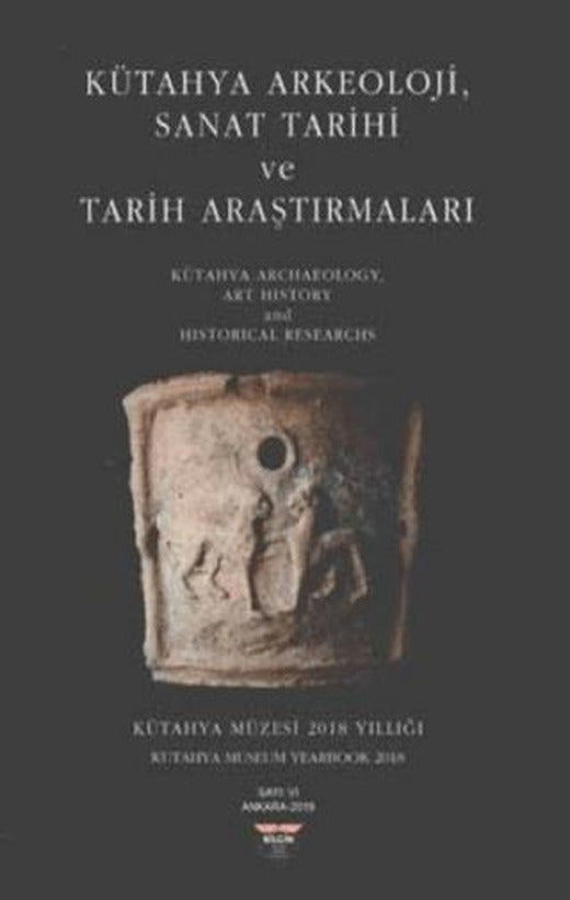 Kütahya Arkeoloji, Sanat Tarihi ve Tarih Araştırmaları | Bilgin Kültür Sanat Yayınları (Ciltsiz)