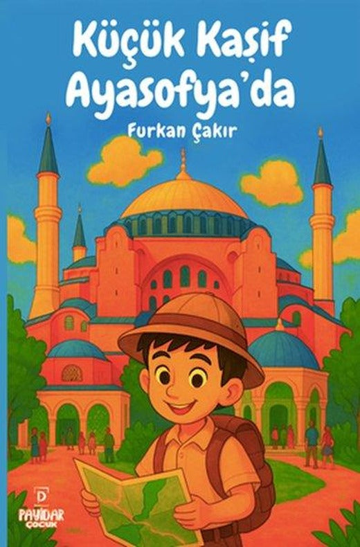Küçük Kaşif Ayasofya'da | Payidar Çocuk (İnce Kapak)