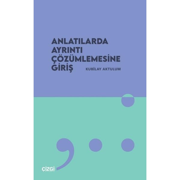 Anlatılarda Ayrıntı Çözümlemesine Giriş | Kubilay Aktulum (İnce Kapak)