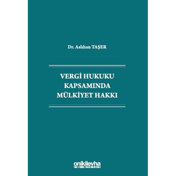Vergi Hukuku Kapsamında Mülkiyet Hakkı | On İki Levha Yayınları (Ciltsiz)