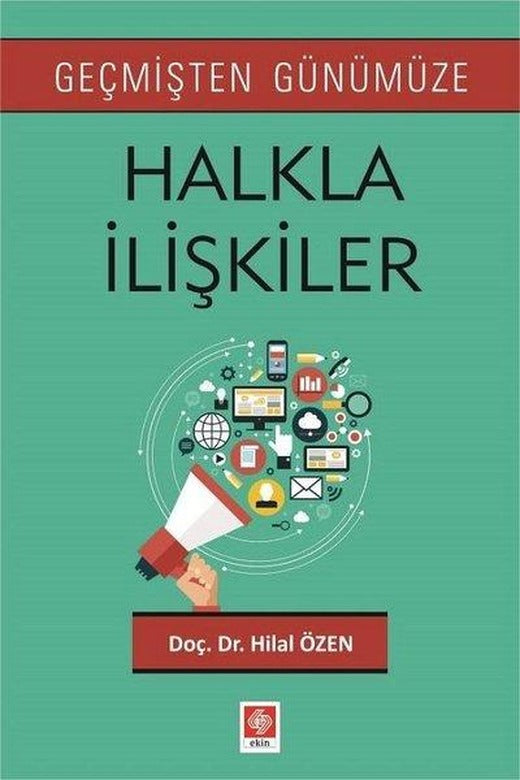 Geçmişten Günümüze Halkla İlişkiler | Ekin Basım Yayın (İnce Kapak)