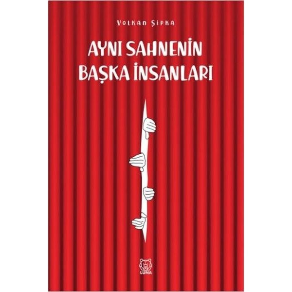 Aynı Sahnenin Başka İnsanları | Luna Yayınları