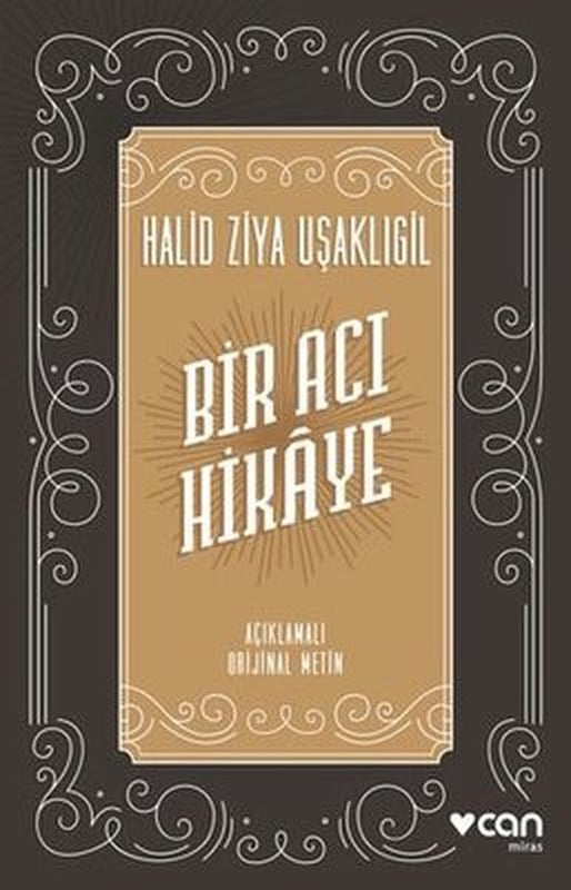 Bir Acı Hikaye - Açıklamalı Orijinal Metin | Can Yayınları