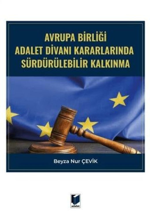 Avrupa Birliği Adalet Divanı Kararlarında Sürdürülebilir Kalkınma