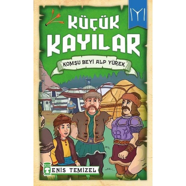 Komşu Beyi Alp Yürek-Küçük Kayılar | Timaş Çocuk (İnce Kapak)