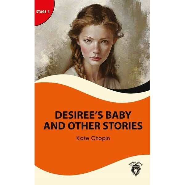 Desiree’s Baby And Other Stories - Stage 4 | Dorlion Yayınları (Ciltsiz)
