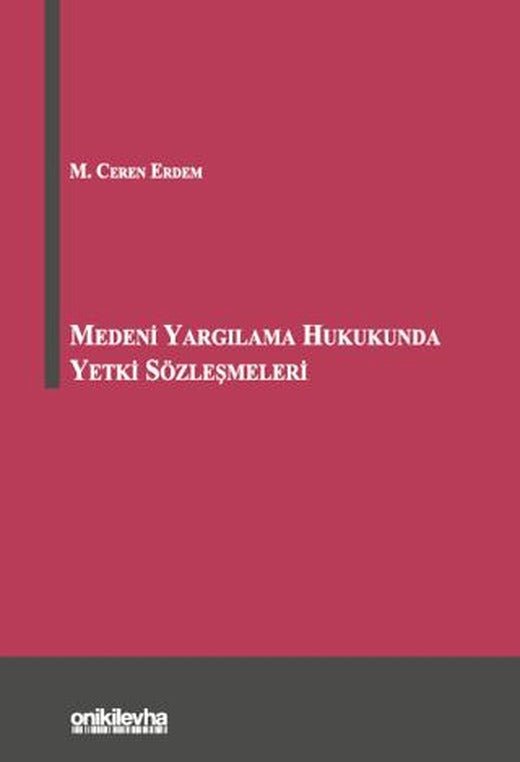 Medeni Yargılama Hukukunda Yetki Sözleşmeleri | On İki Levha Yayınları (Ciltli)