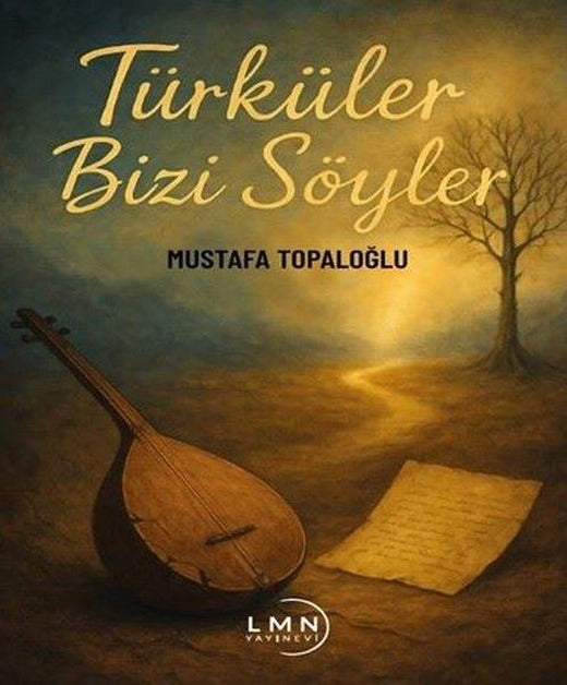 Türküler Bizi Söyler | Liman Yayınevi (İnce Kapak)