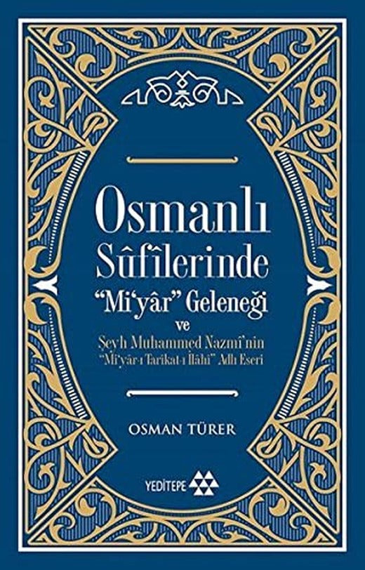 Osmanlı Sufilerinde Mi'yar Geleneği | Yeditepe Yayınevi