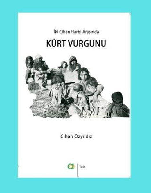 İki Cihan Harbi Arasında Kürt Vurgunu | Aram Yayınları (Ciltsiz)