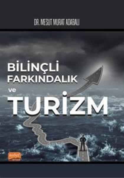 Bilinçli Farkındalık ve Turizm | Nobel Bilimsel Eserler (İnce Kapak)  - Resim 1