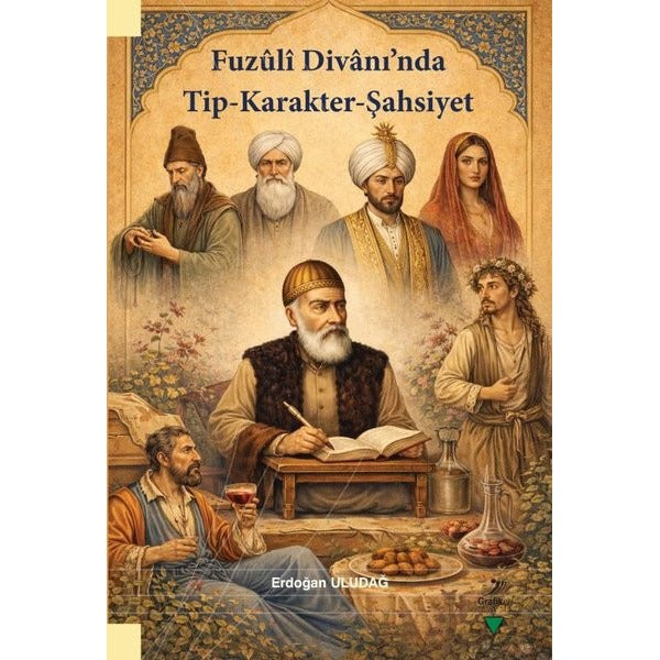 Fuzuli Divanı'nda Tip - Karakter-Şahsiyet | Grafiker Yayınları