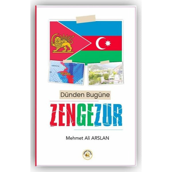 Dünden Bugüne Zengezur | Zengezur Yayınları