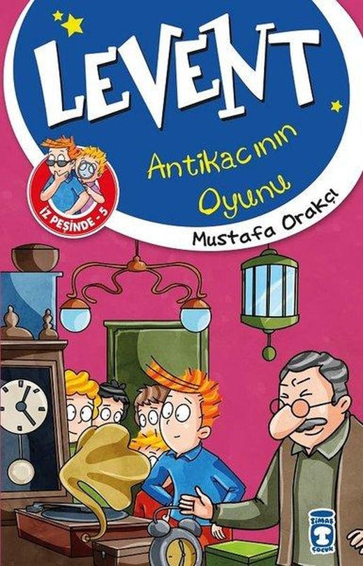 Levent Antikacının Oyunu-Levent İz Peşinde 5 | Timaş Çocuk (İnce Kapak)