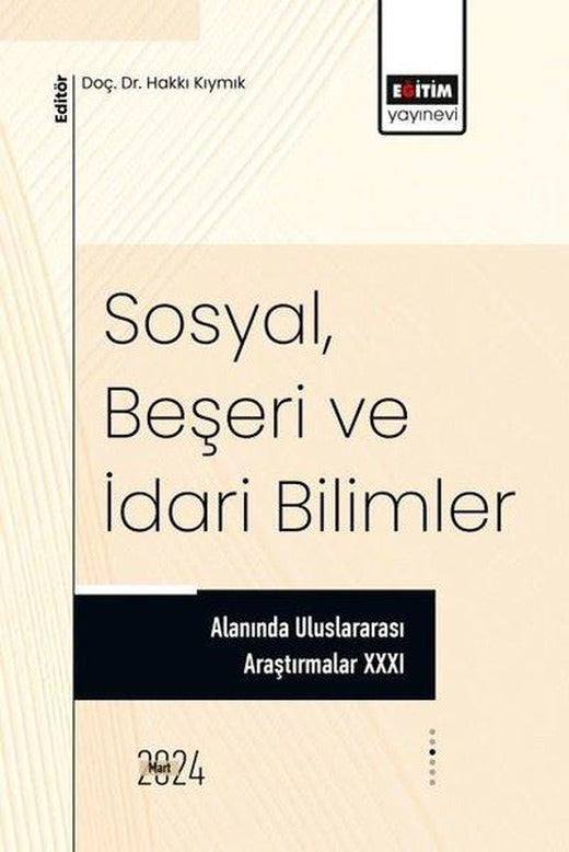 SosyalBeşeri ve İdari Bilimler Alanında Uluslararası Araştırmalar 21 | Eğitim Yayınevi (İnce Kapak)