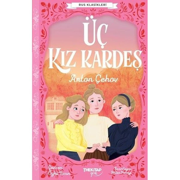 Üç Kız Kardeş - Rus Klasikleri | The Kitap Genç (İnce Kapak)