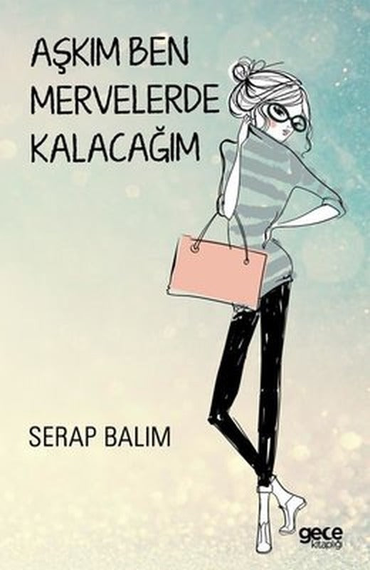 Aşkım Ben Mervelerde Kalacağım | Gece Kitaplığı