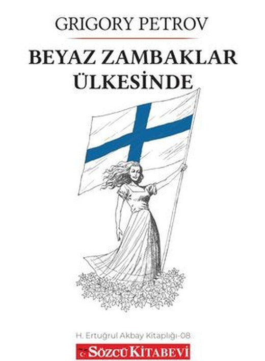 Beyaz Zambaklar Ülkesinde | Sözcü Kitabevi