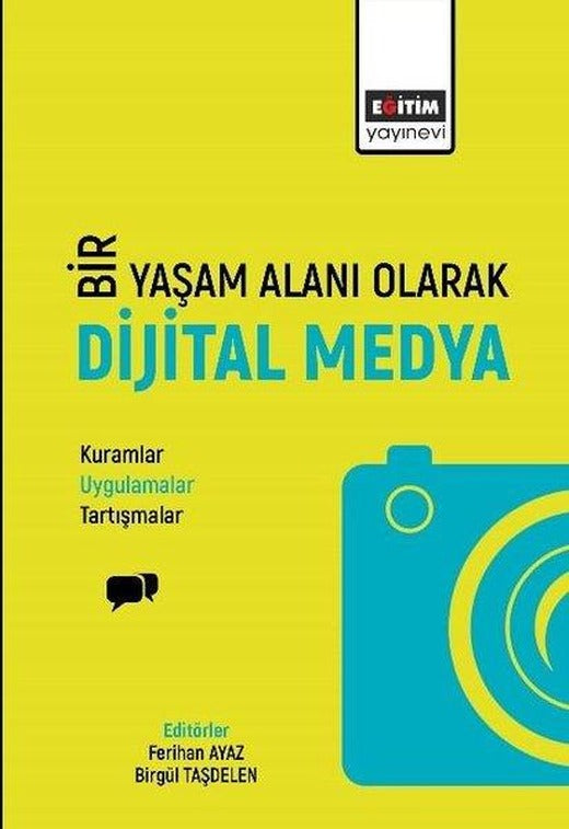 Bir Yaşam Alanı Olarak Dijital Medya | Eğitim Yayınevi (İnce Kapak)