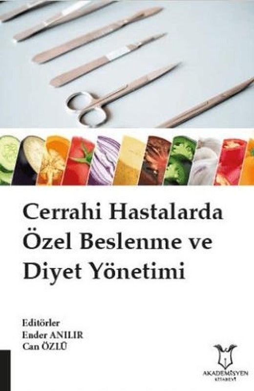 Cerrahi Hastalarda Özel Beslenme ve Diyet Yönetimi | Akademisyen Kitabevi (Ciltsiz)