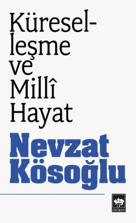 Küreselleşme ve Milli Hayat | Ötüken Neşriyat (Ciltsiz)