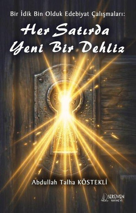 Bir İdik Bin Olduk Edebiyat Çalışmaları: Her Satırda Yeni Bir Dehliz | Serüven Yayınevi (İnce Kapak)