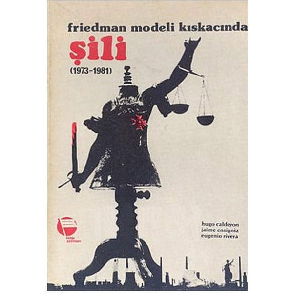 Friedman Modeli Kıskacında Şili(1973-1981) | Belge Yayınları (İnce Kapak)
