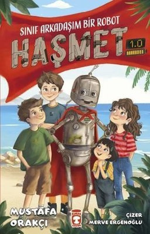 Sınıf Arkadaşım Bir Robot - Haşmet 1.0 | Timaş Çocuk