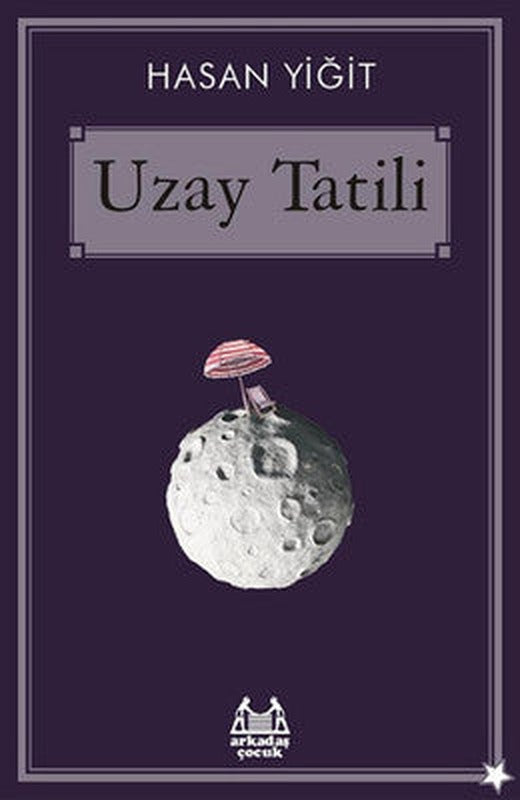 Uzay Tatili | Arkadaş Yayıncılık