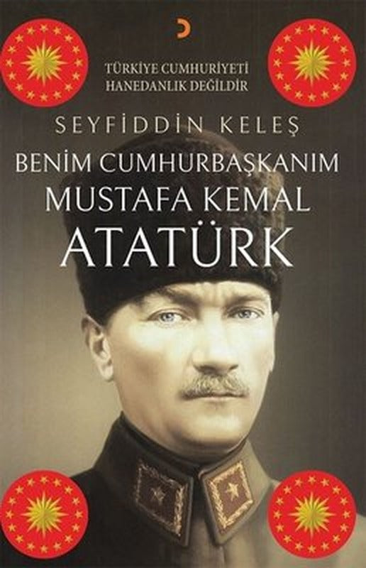 Benim Cumhurbaşkanım Mustafa Kemal Atatürk | Cinius