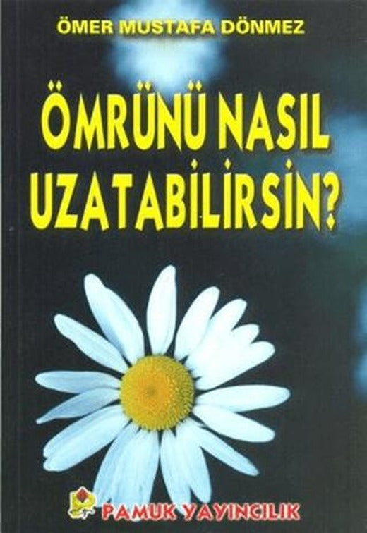 Ömrünü Nasıl Uzatabilirsin (Dua-068) | Pamuk Yayıncılık (Ciltsiz)