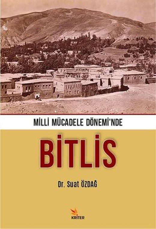Milli Mücadele Dönemi'nde Bitlis | Kriter