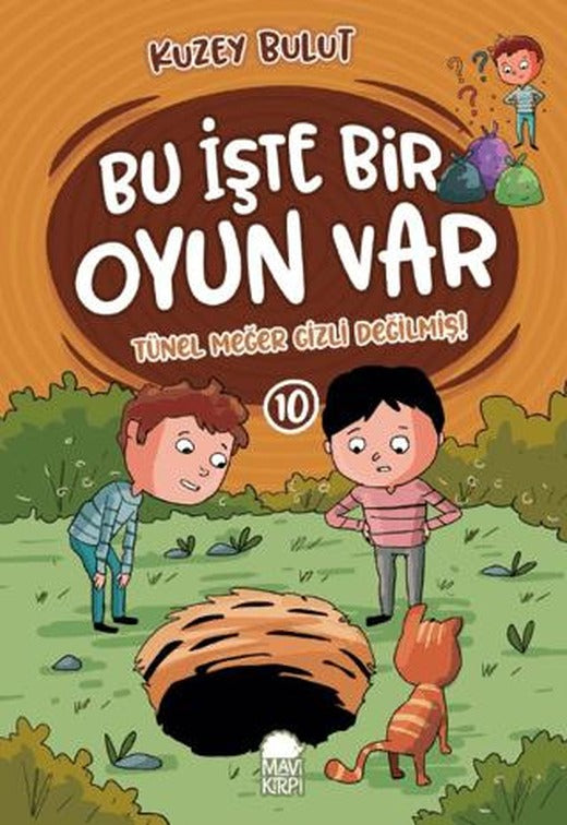 Tünel Meğer Gizli Değilmiş! – Bu İşte Bir Oyun Var - 10 | Mavi Kirpi Yayınları (Ciltsiz)