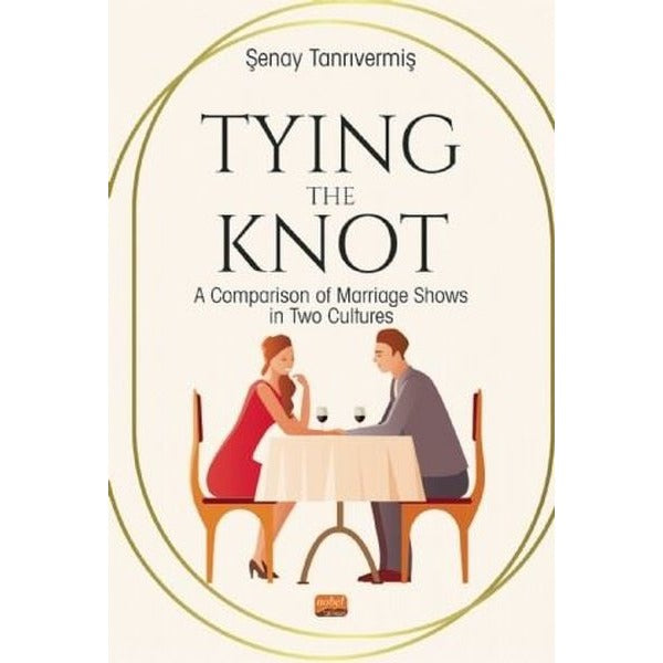 Tying the Knot: A Comparison of Marrıage Shows in Two Cultures | Nobel Bilimsel Eserler