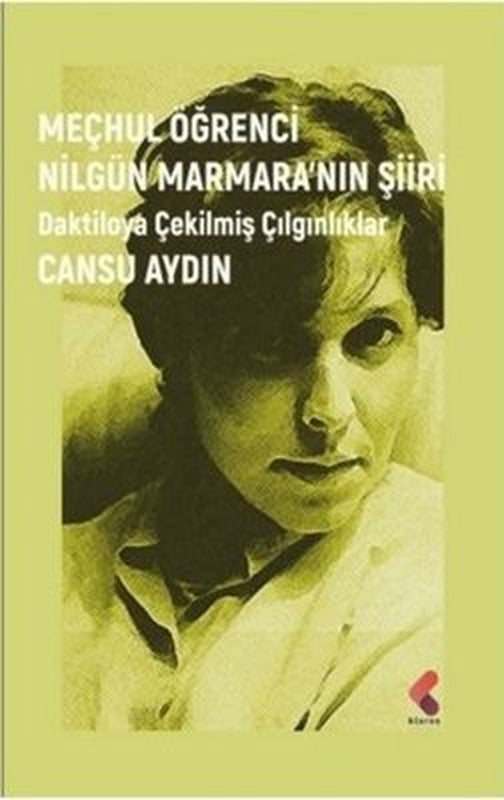 Meçhul Öğrenci Nilgün Marmara'nın Şiiri - Daktiloya Çekilmiş Çılgınlıklar | Klaros Yayınları