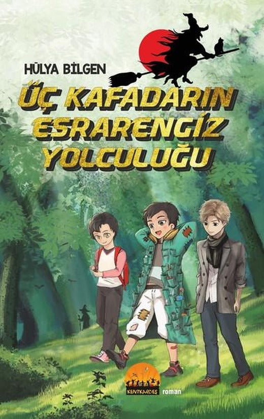 Üç Kafadarın Esrarengiz Yolculuğu | Kent Kardeş (İnce Kapak)