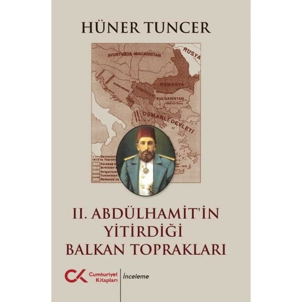 2. Abdülhamit'in Yitirdiği Balkan Toprakları | Cumhuriyet Kitapları (İnce Kapak)