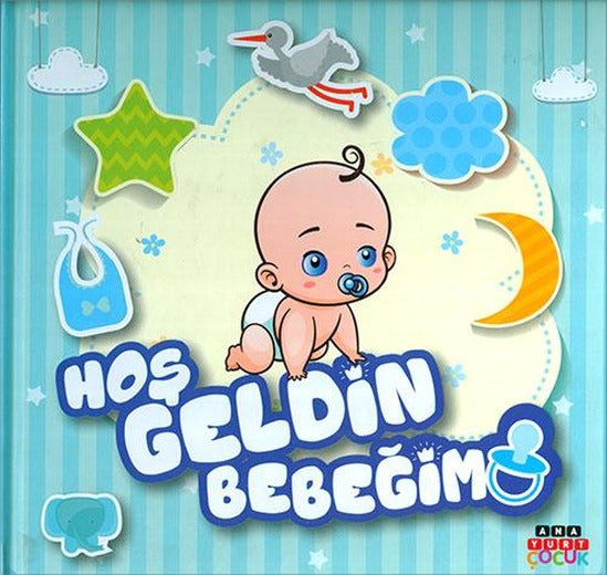 Hoş Geldin Bebeğim - Anayurt Çocuk