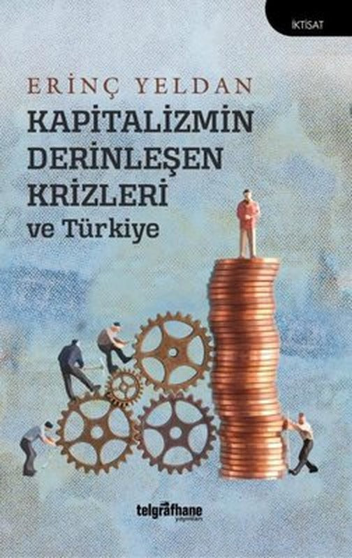 Kapitalizmin Derinleşen Krizleri ve Türkiye | Telgrafhane Yayınları