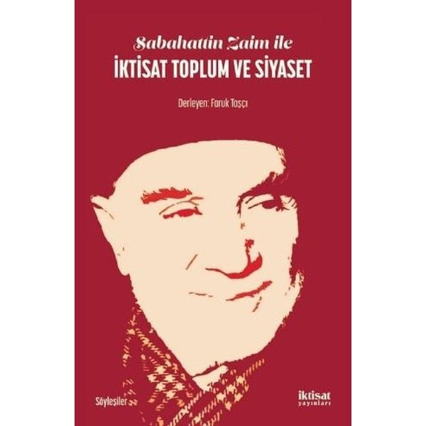 Sabahattin Zaim İle İktisat Toplum ve Siyaset | İktisat Yayınları (İnce Kapak)