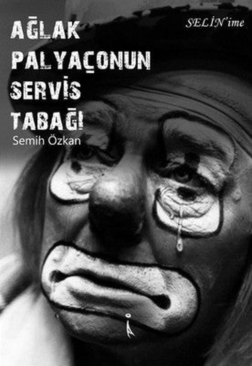 Ağlak Palyaçonun Servis Tabağı | İkinci Adam Yayınları