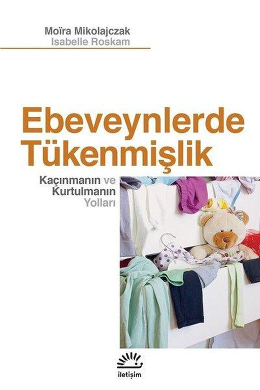 Ebeveynlerde Tükenmişlik | İletişim Yayınları (İnce Kapak)