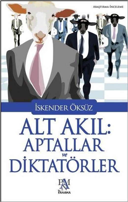 Alt Akıl : Aptallar ve Diktatörler | Panama Yayıncılık (İnce Kapak)