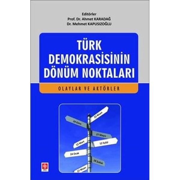 Türk Demokrasisinin Dönüm Noktaları - Olaylar ve Aktörler | Ekin Basım Yayın (İnce Kapak)