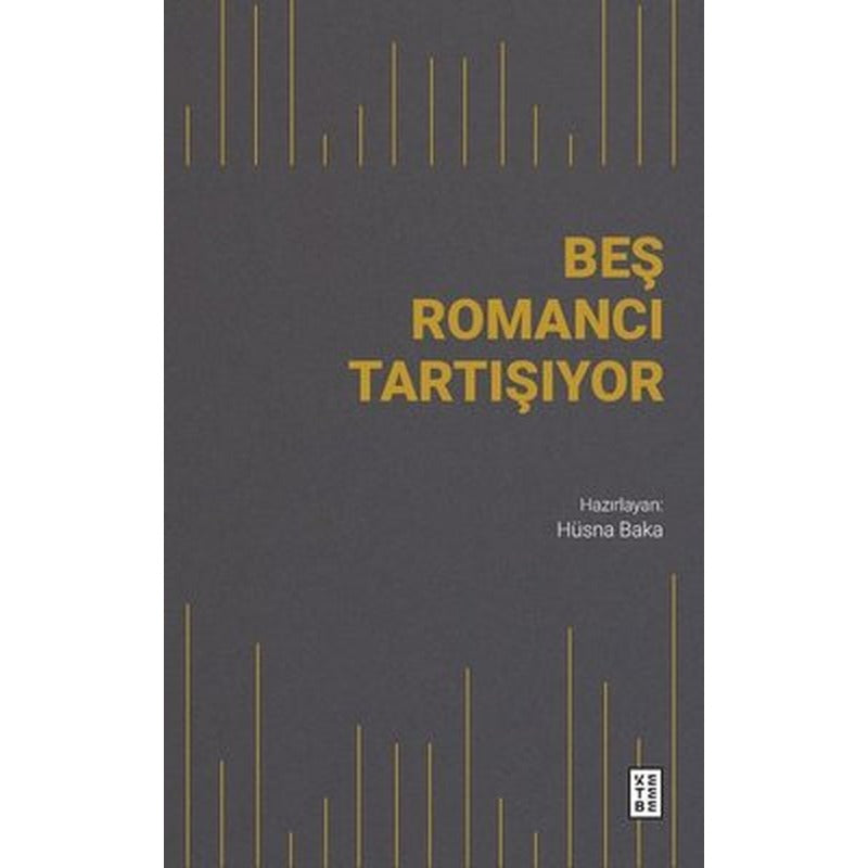 Beş Romancı Tartışıyor | Ketebe Yayınları
