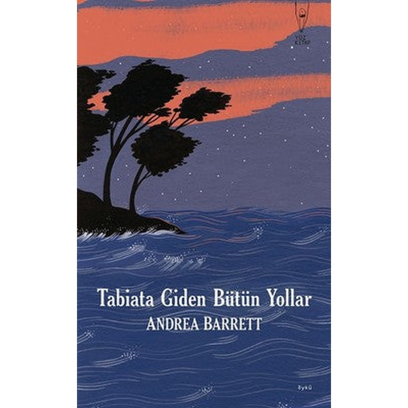 Tabiata Giden Bütün Yollar | Yüz Kitap (İnce Kapak)