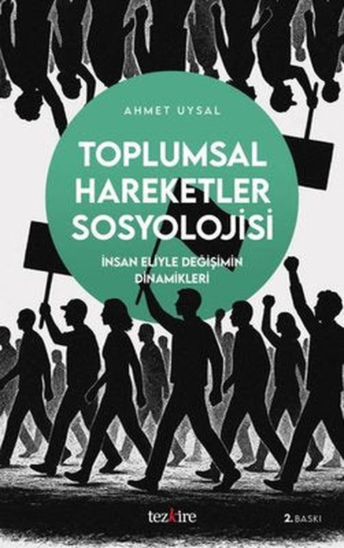 Toplumsal Hareketler Sosyolojisi - İnsan Eliyle Değişimin Dinamikleri | Tezkire Yayınları (İnce Kapak)