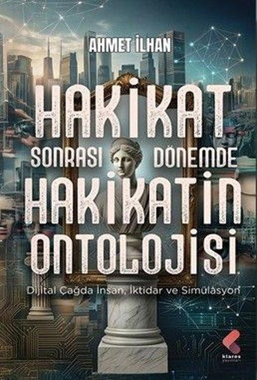 Hakikat Sonrası Dönemde Hakikatın Ontolojisi | Klaros Yayınları (İnce Kapak)