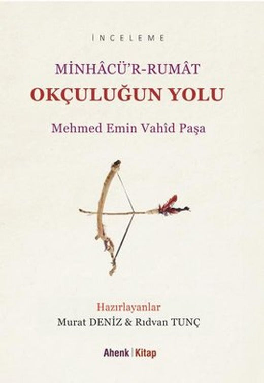 Okçuluğun Yolu - Minhacü'r-Rumat | Ahenk Kitap (İnce Kapak)