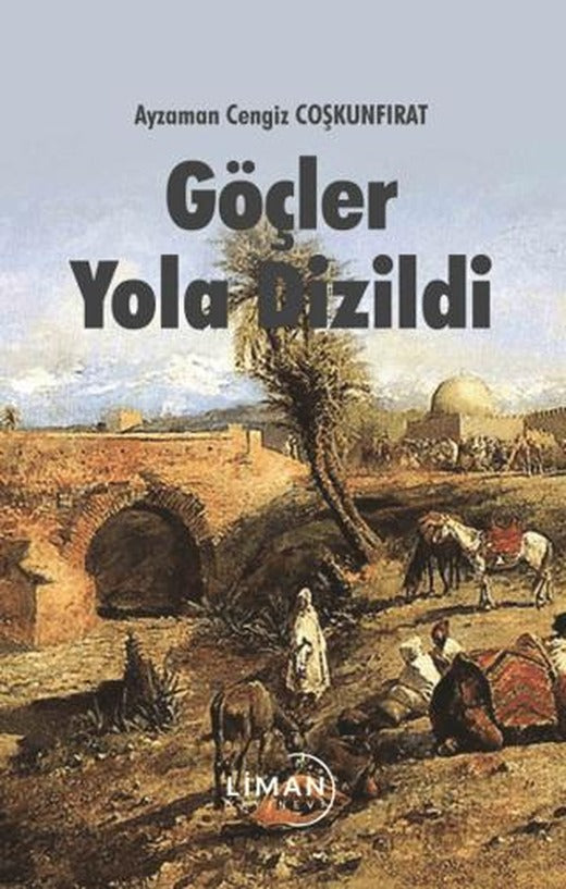 Göçler Yola Dizildi | Liman Yayınevi (Ciltsiz)
